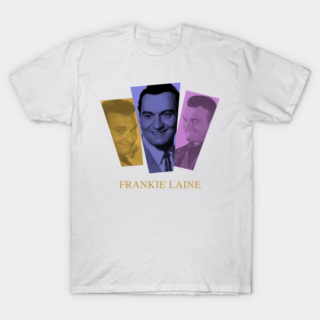 Frankie Laine T-Shirt by PLAYDIGITAL2020